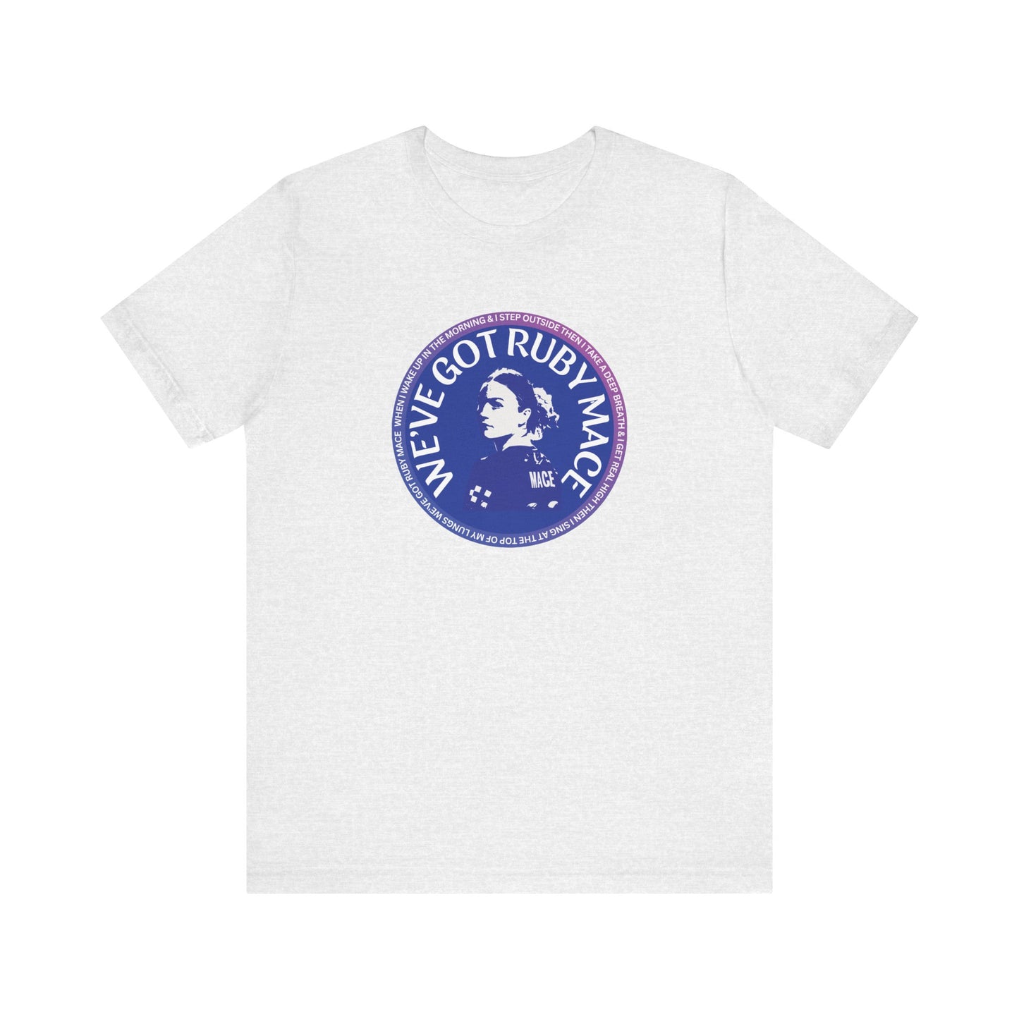 We’ve Got Ruby Mace Tee