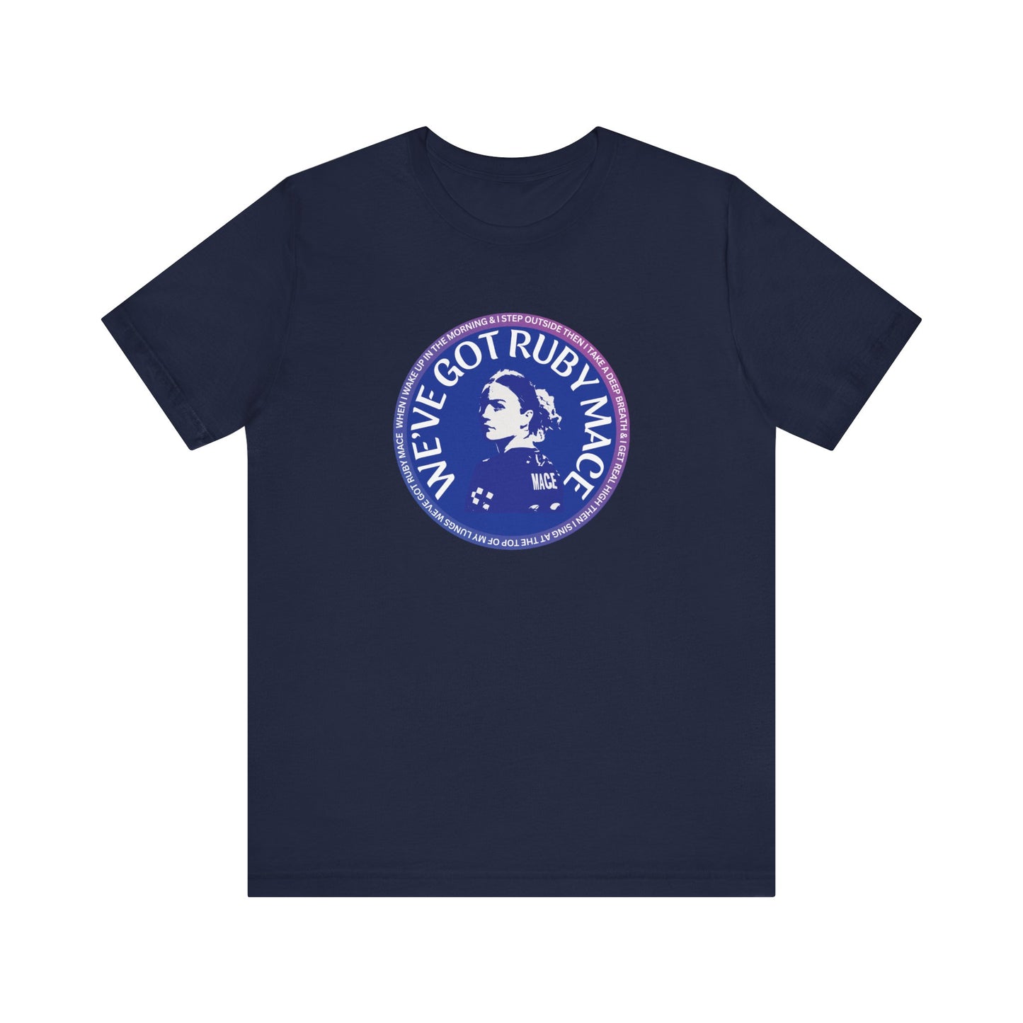 We’ve Got Ruby Mace Tee