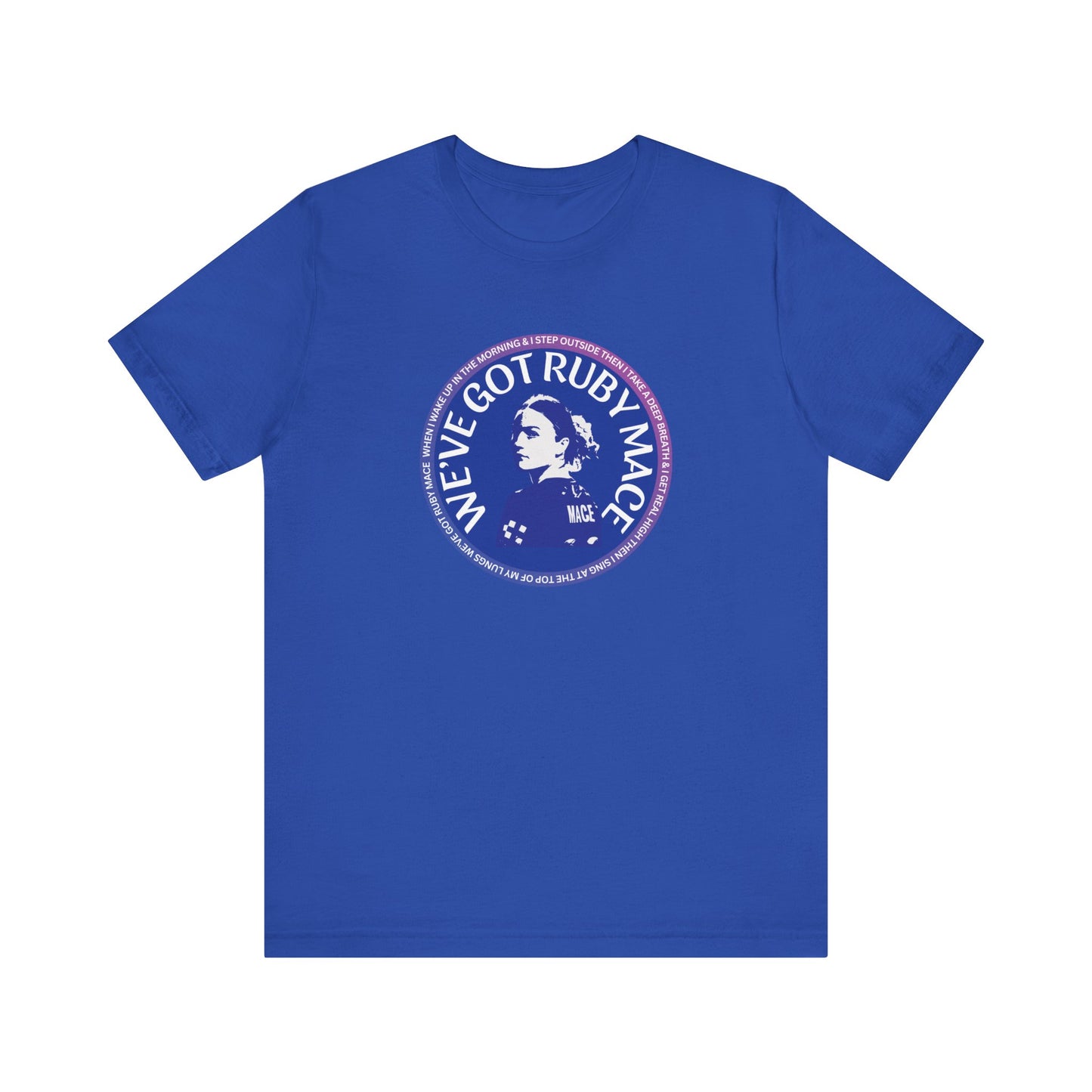 We’ve Got Ruby Mace Tee