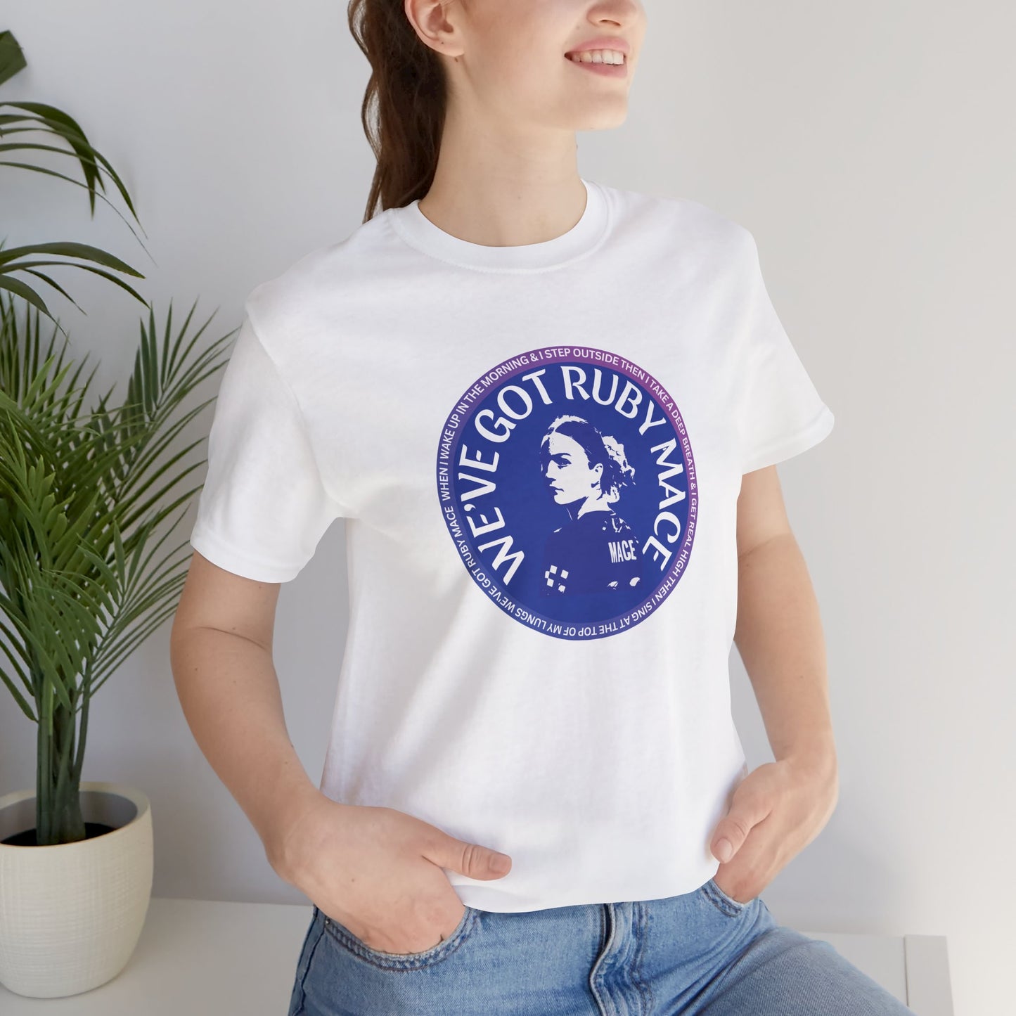 We’ve Got Ruby Mace Tee